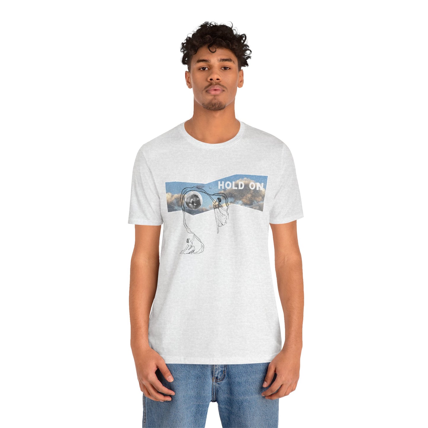 HOLD ON - Unisex Jersey Short Sleeve Tee