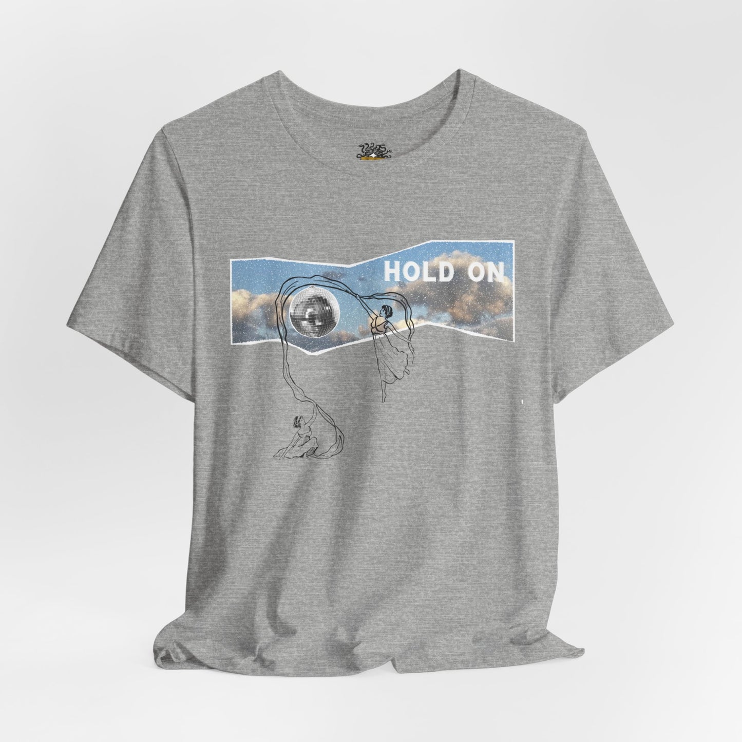 HOLD ON - Unisex Jersey Short Sleeve Tee