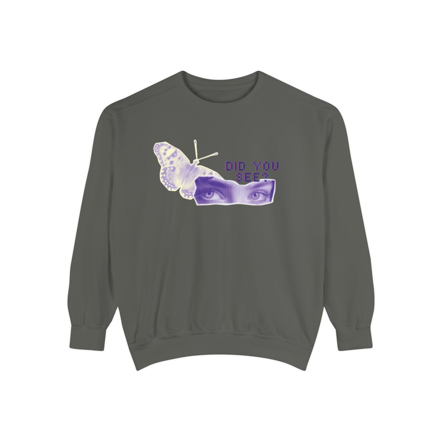 DID YOU SEE? - Unisex Garment-Dyed Sweatshirt