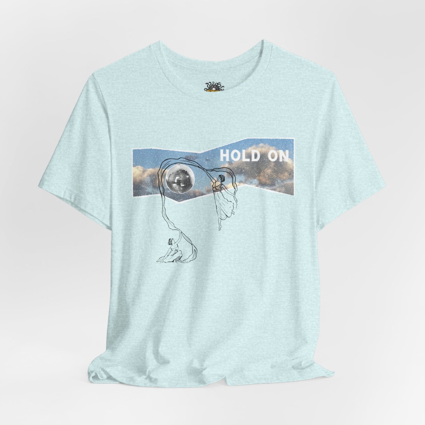 HOLD ON - Unisex Jersey Short Sleeve Tee