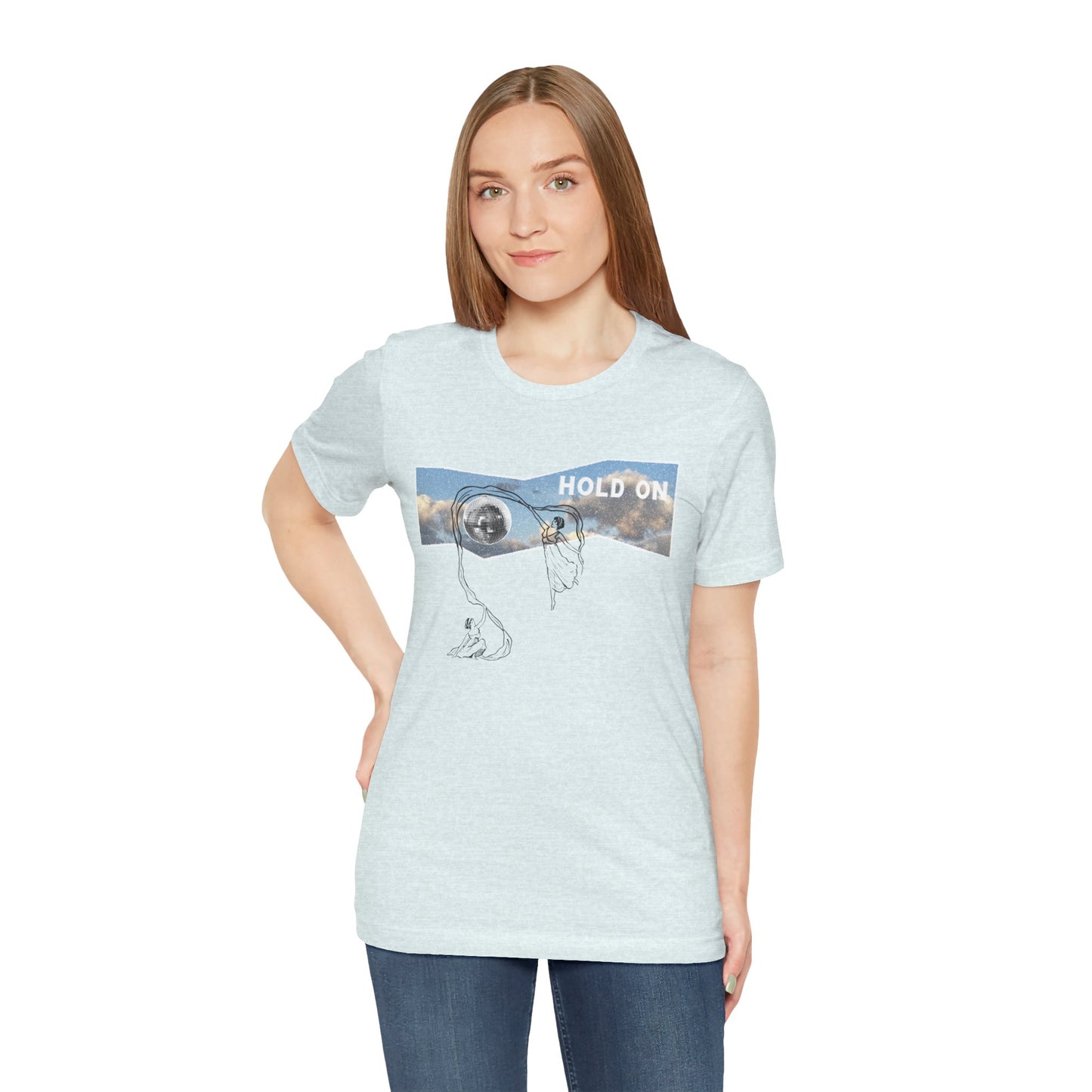HOLD ON - Unisex Jersey Short Sleeve Tee