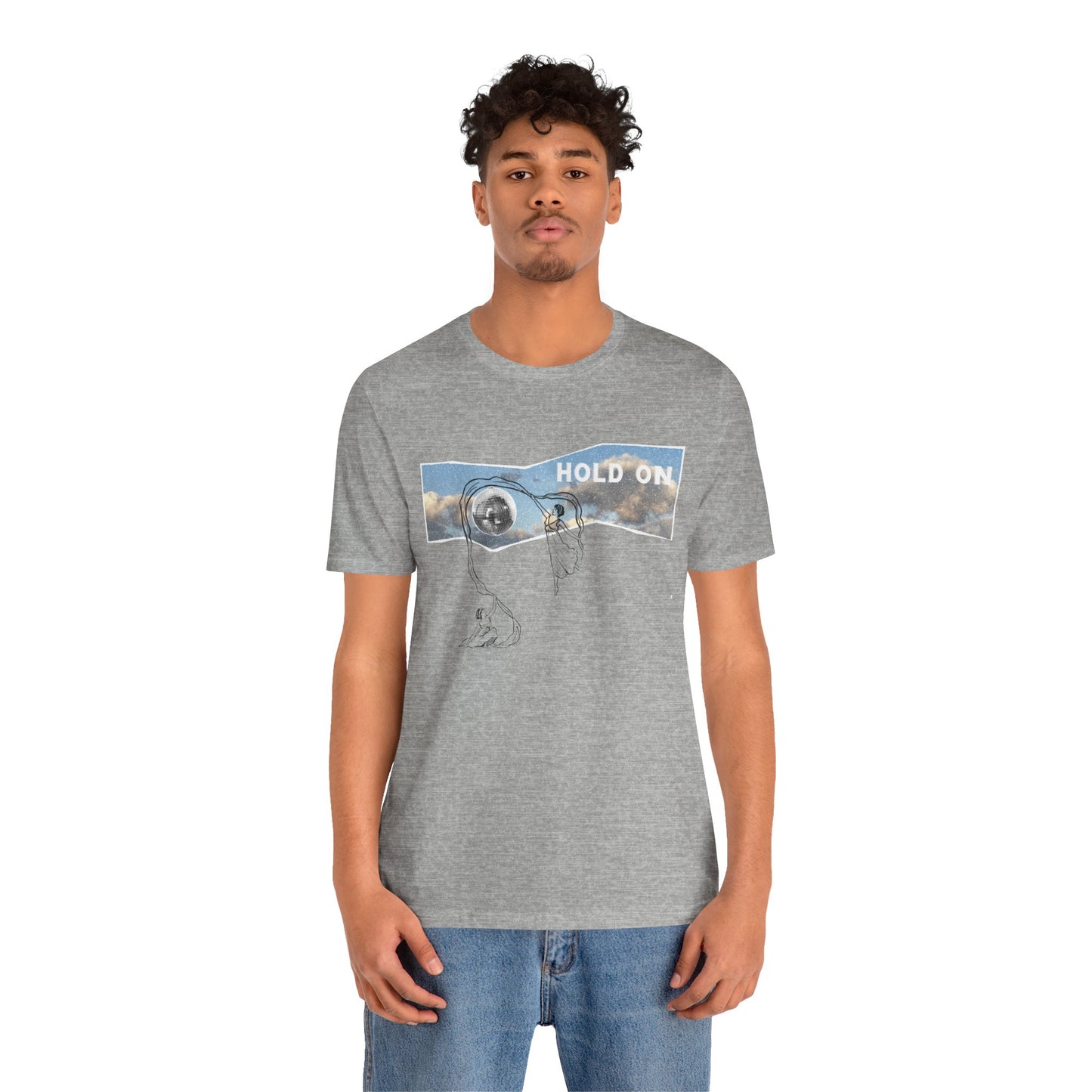 HOLD ON - Unisex Jersey Short Sleeve Tee
