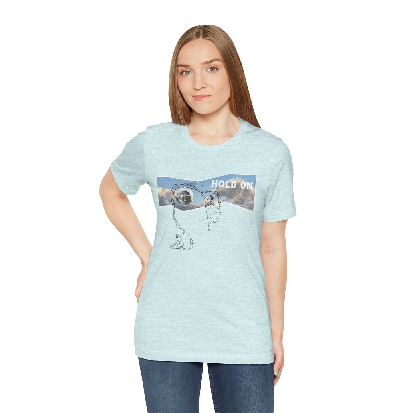 HOLD ON - Unisex Jersey Short Sleeve Tee