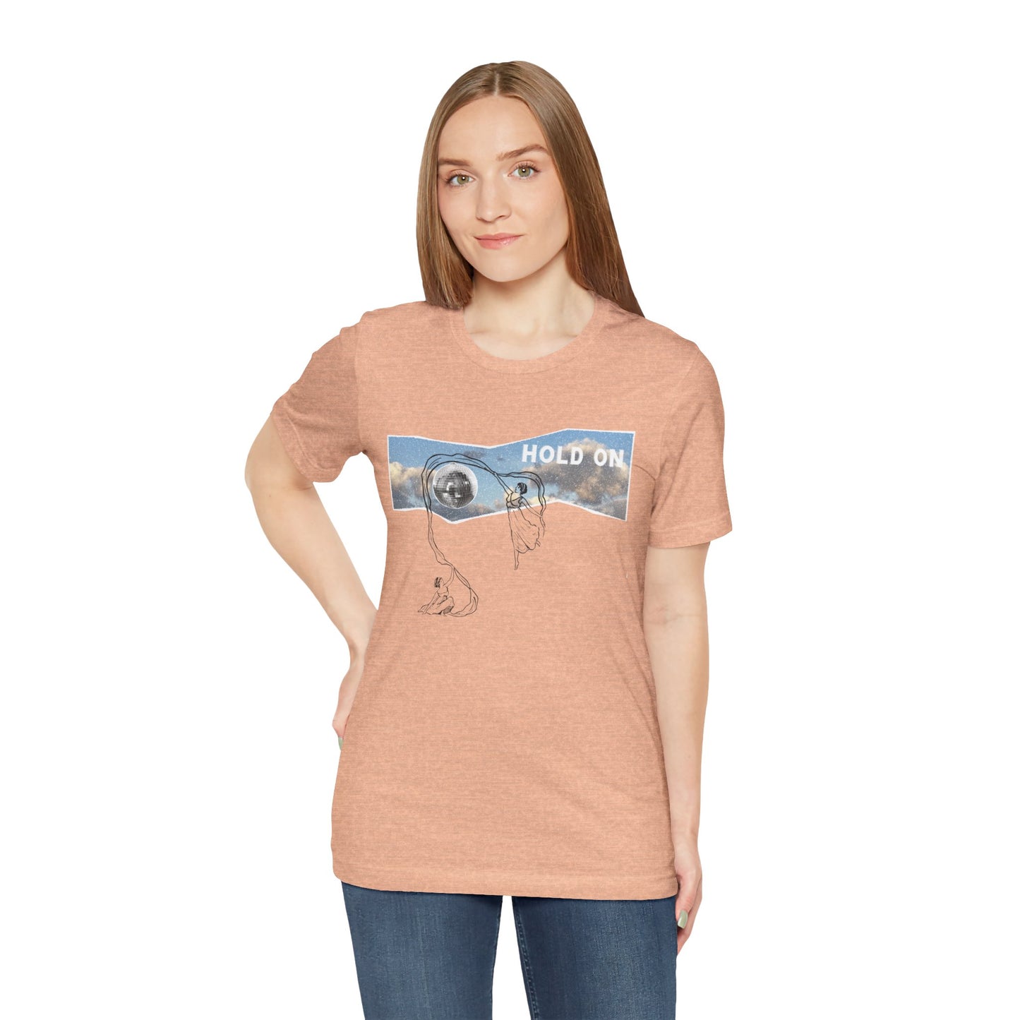 HOLD ON - Unisex Jersey Short Sleeve Tee