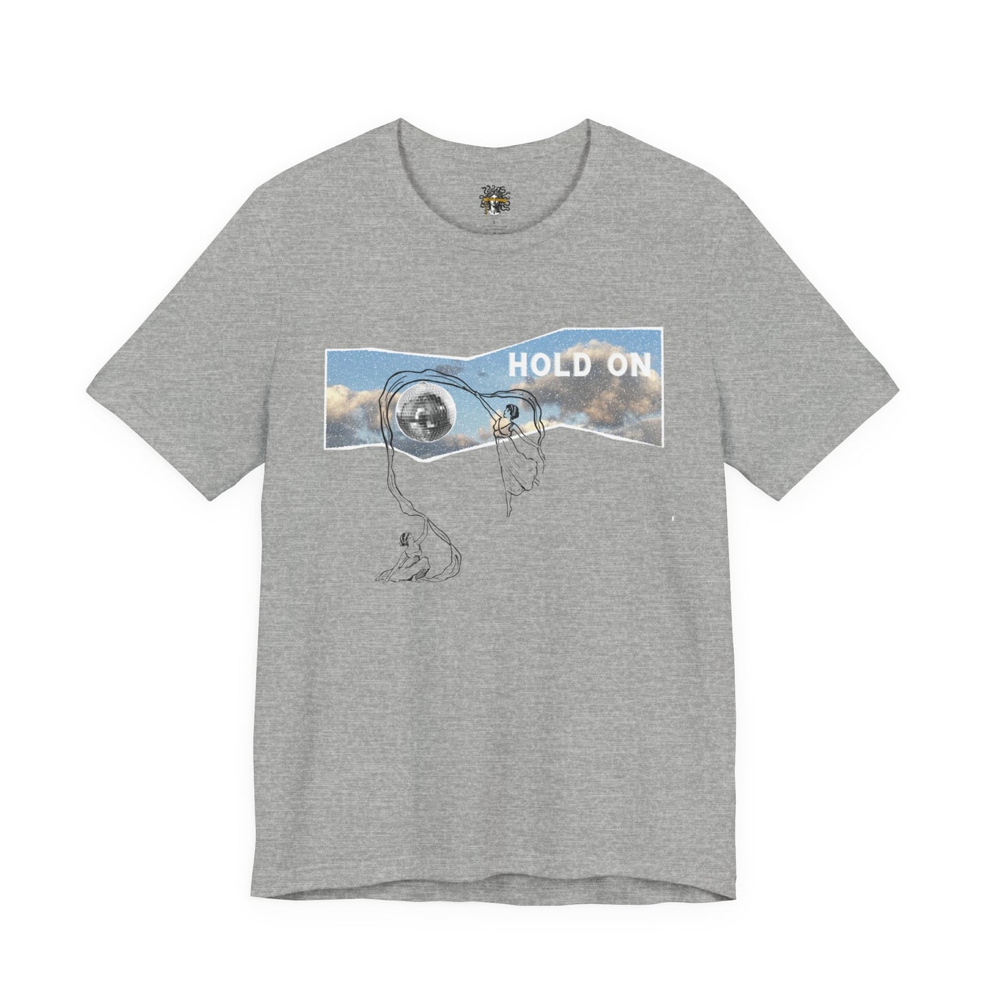 HOLD ON - Unisex Jersey Short Sleeve Tee