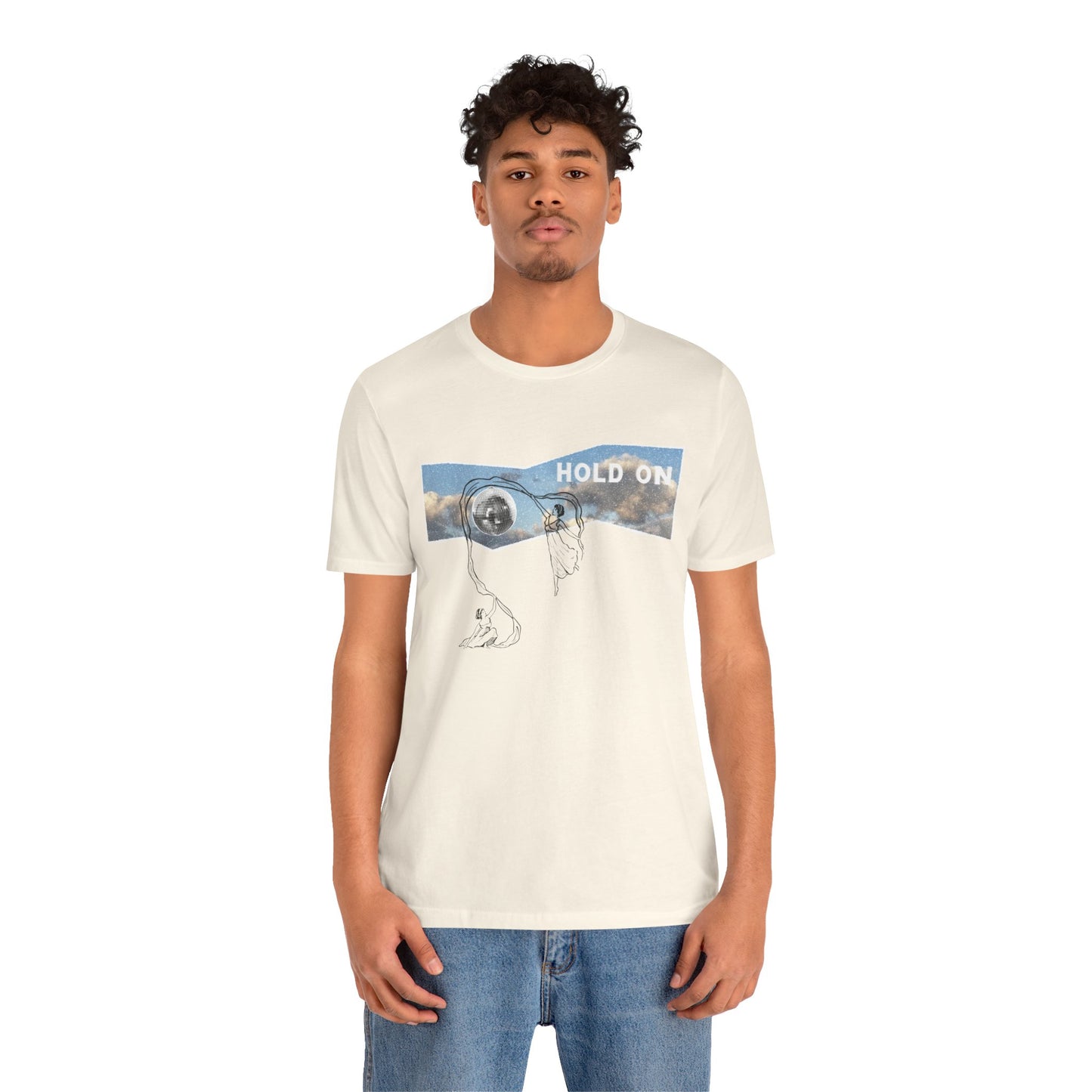 HOLD ON - Unisex Jersey Short Sleeve Tee