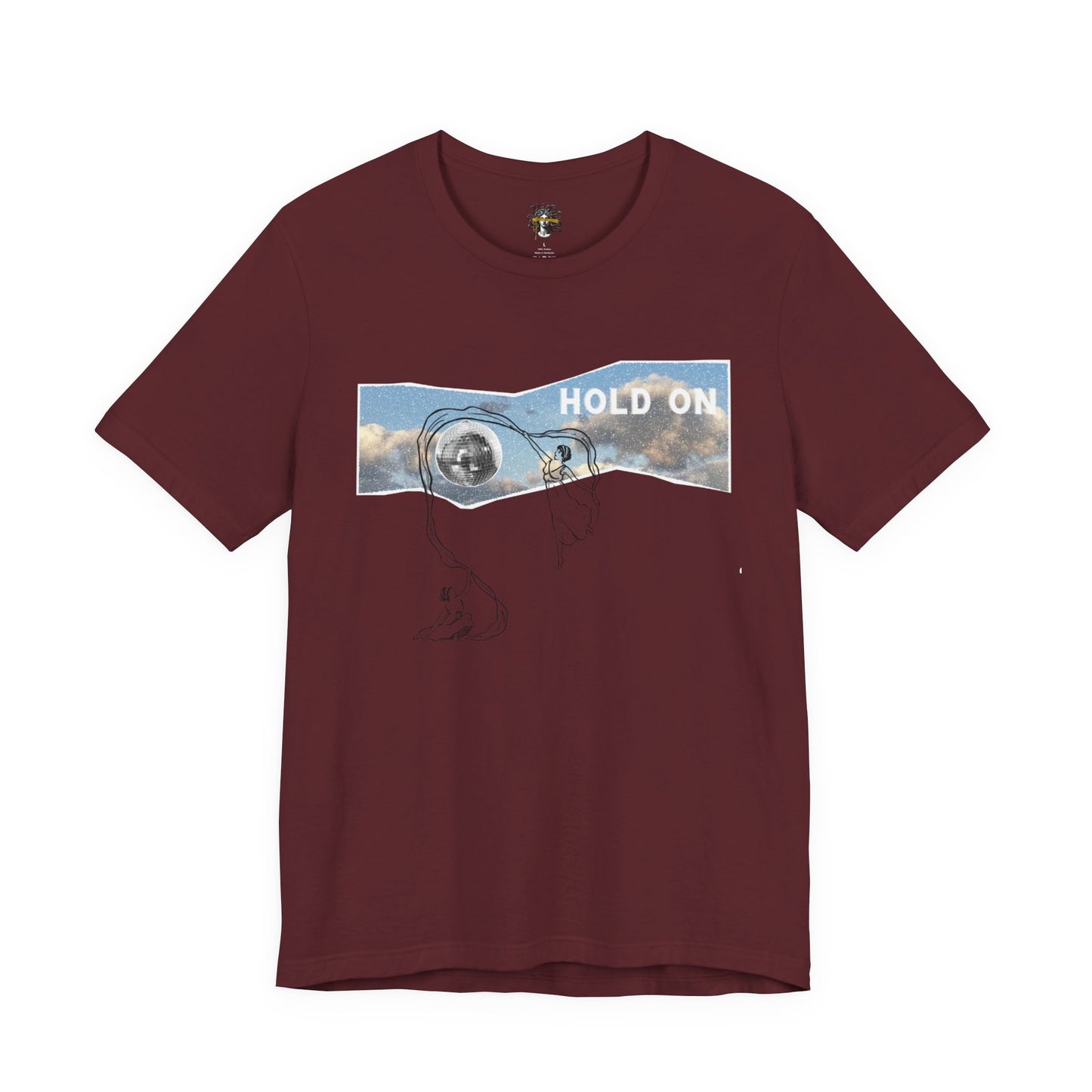 HOLD ON - Unisex Jersey Short Sleeve Tee