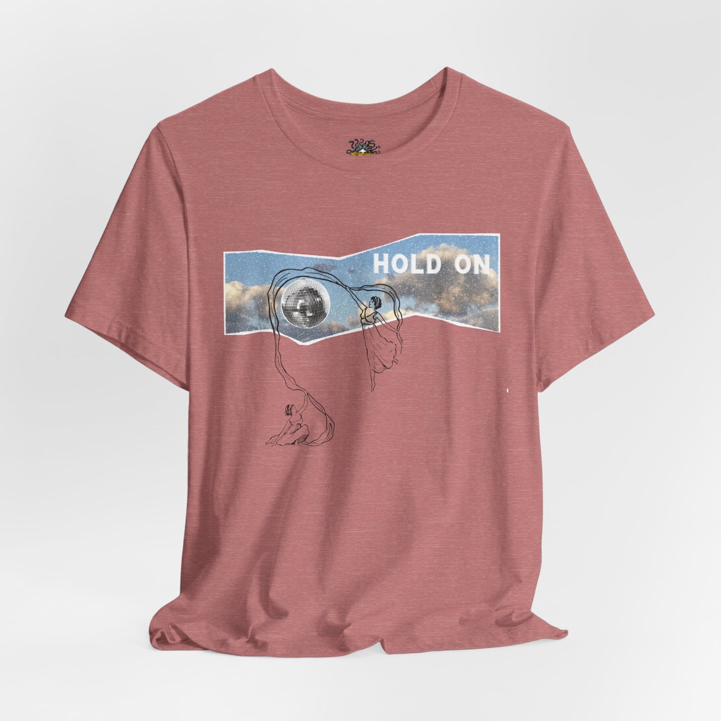 HOLD ON - Unisex Jersey Short Sleeve Tee