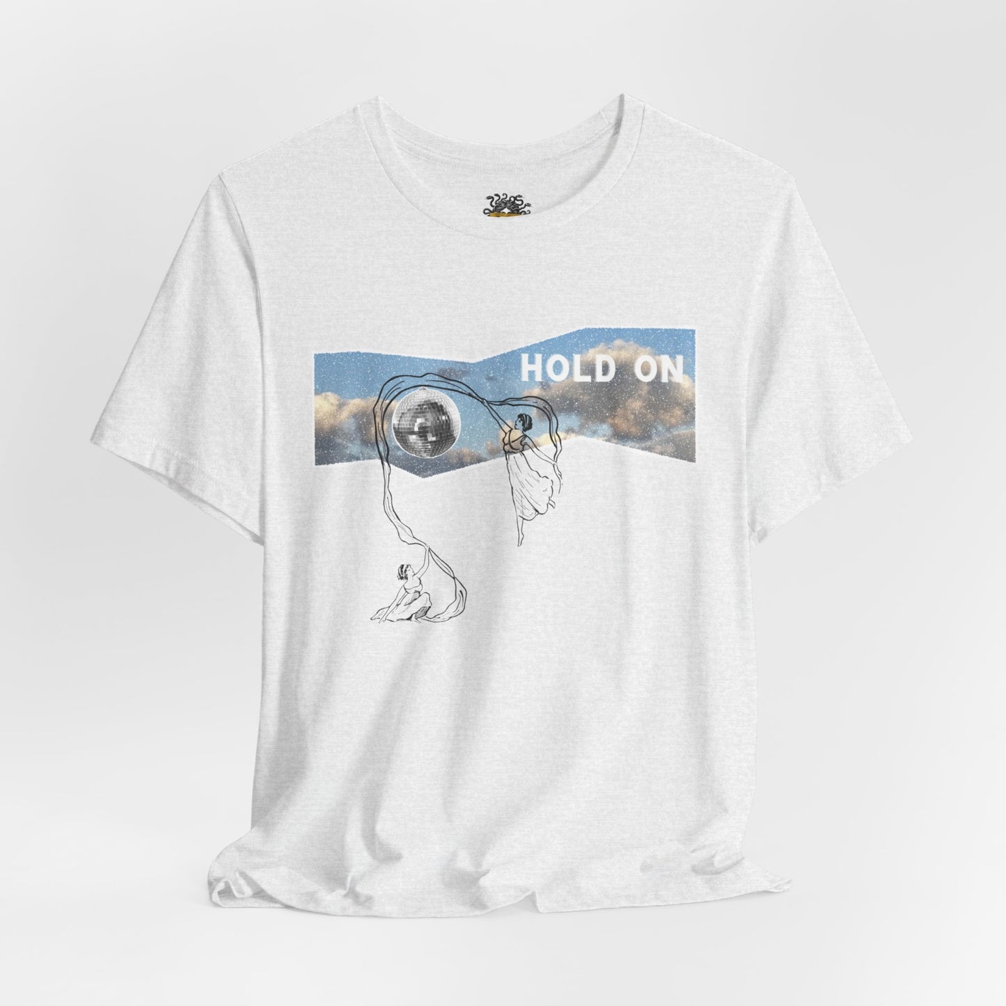 HOLD ON - Unisex Jersey Short Sleeve Tee