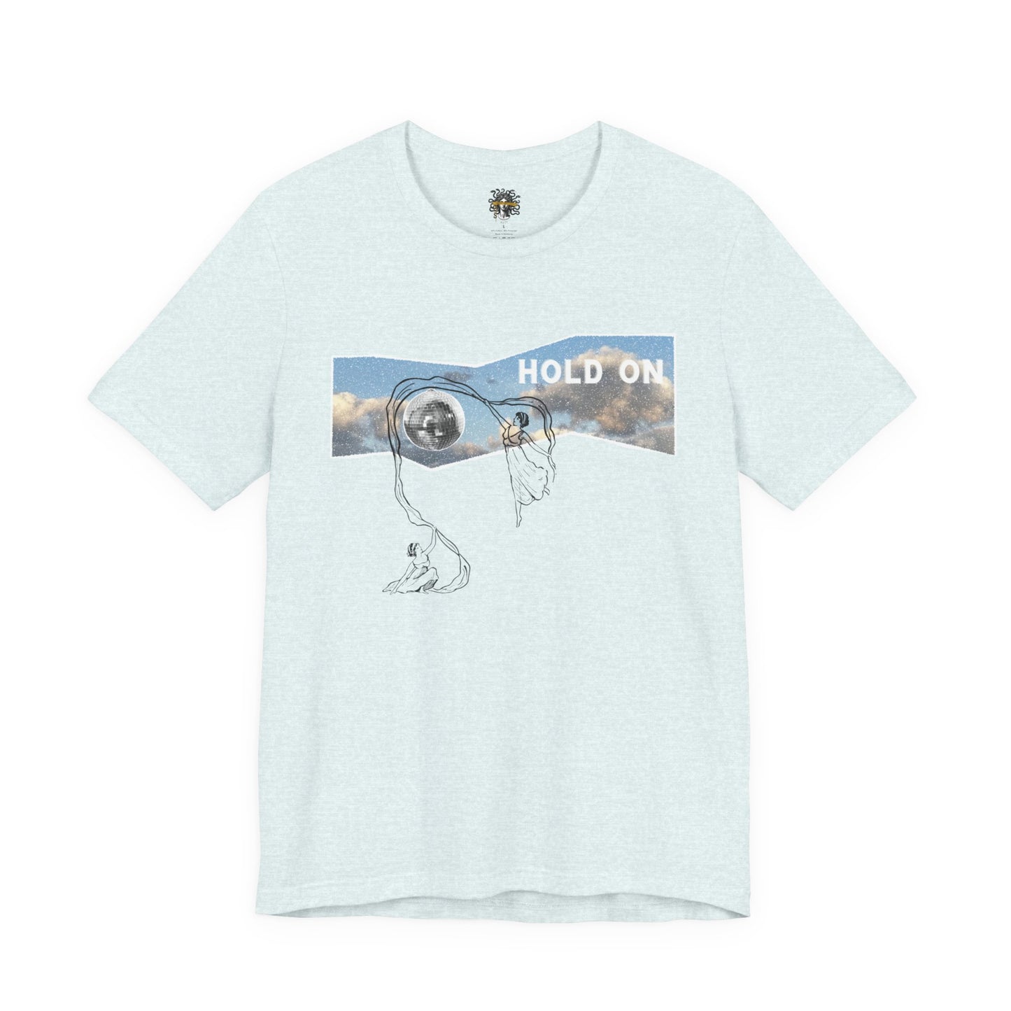 HOLD ON - Unisex Jersey Short Sleeve Tee