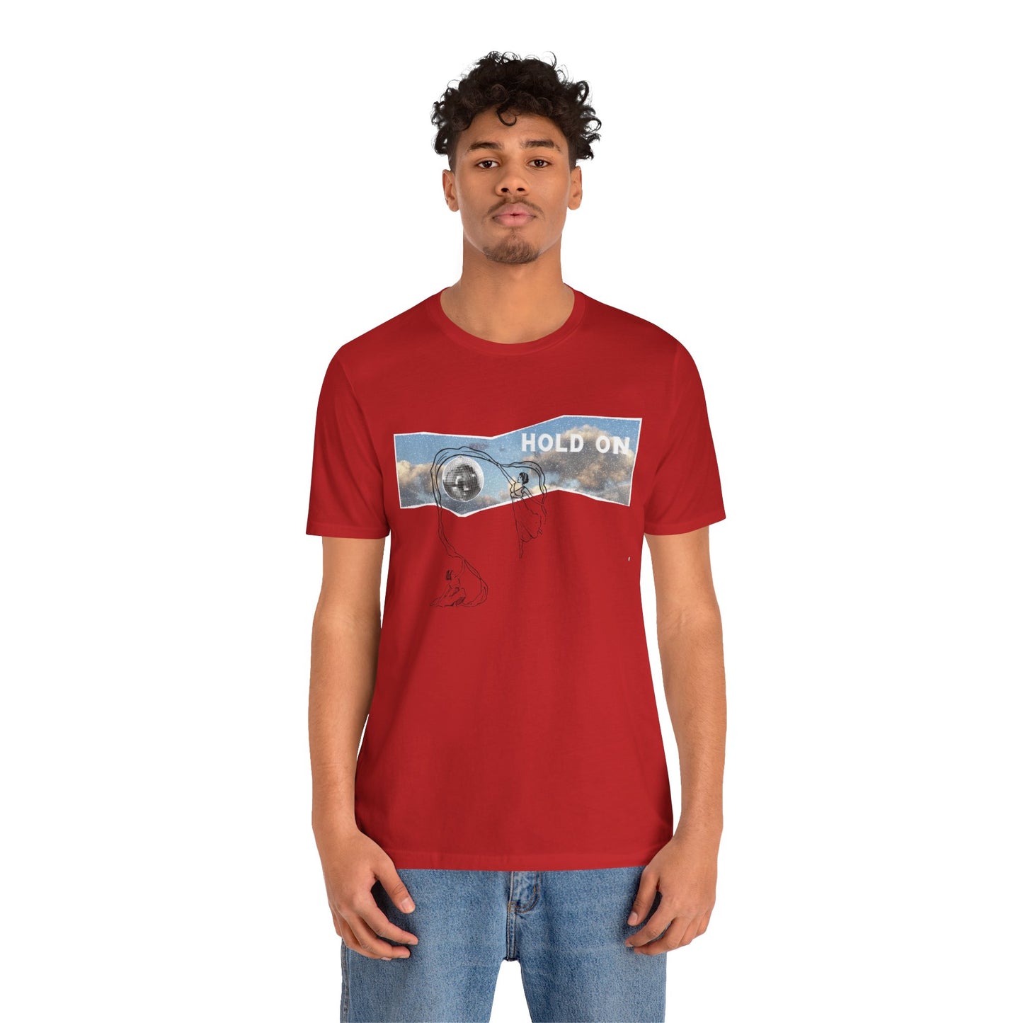 HOLD ON - Unisex Jersey Short Sleeve Tee