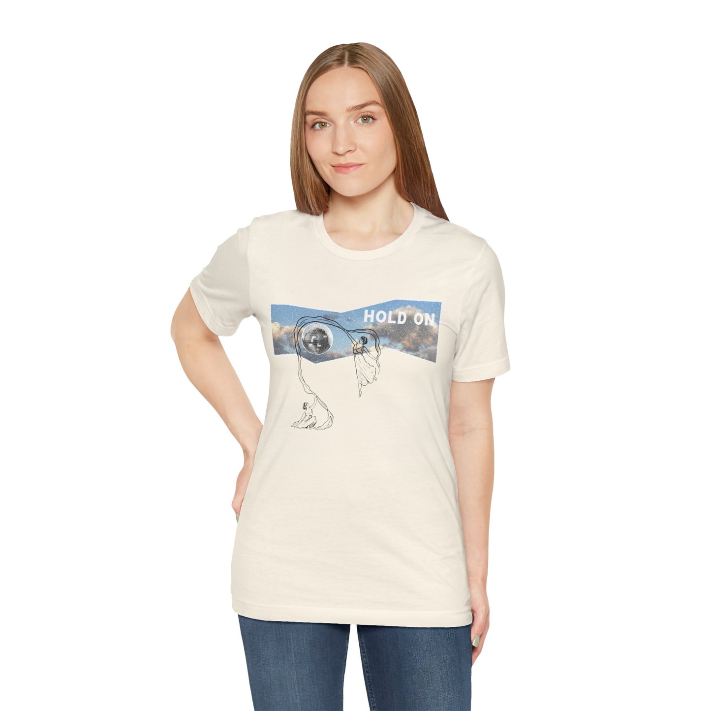 HOLD ON - Unisex Jersey Short Sleeve Tee