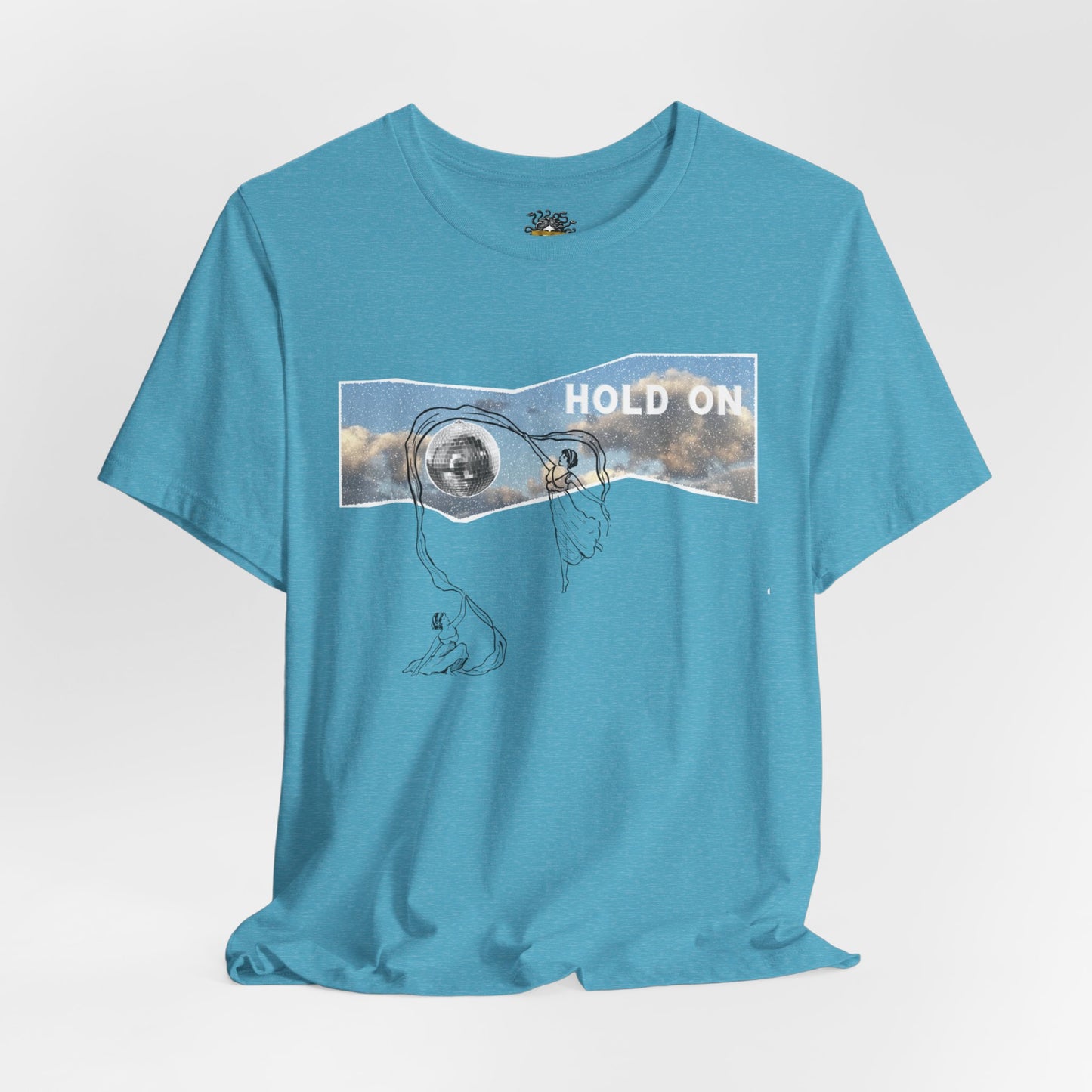 HOLD ON - Unisex Jersey Short Sleeve Tee