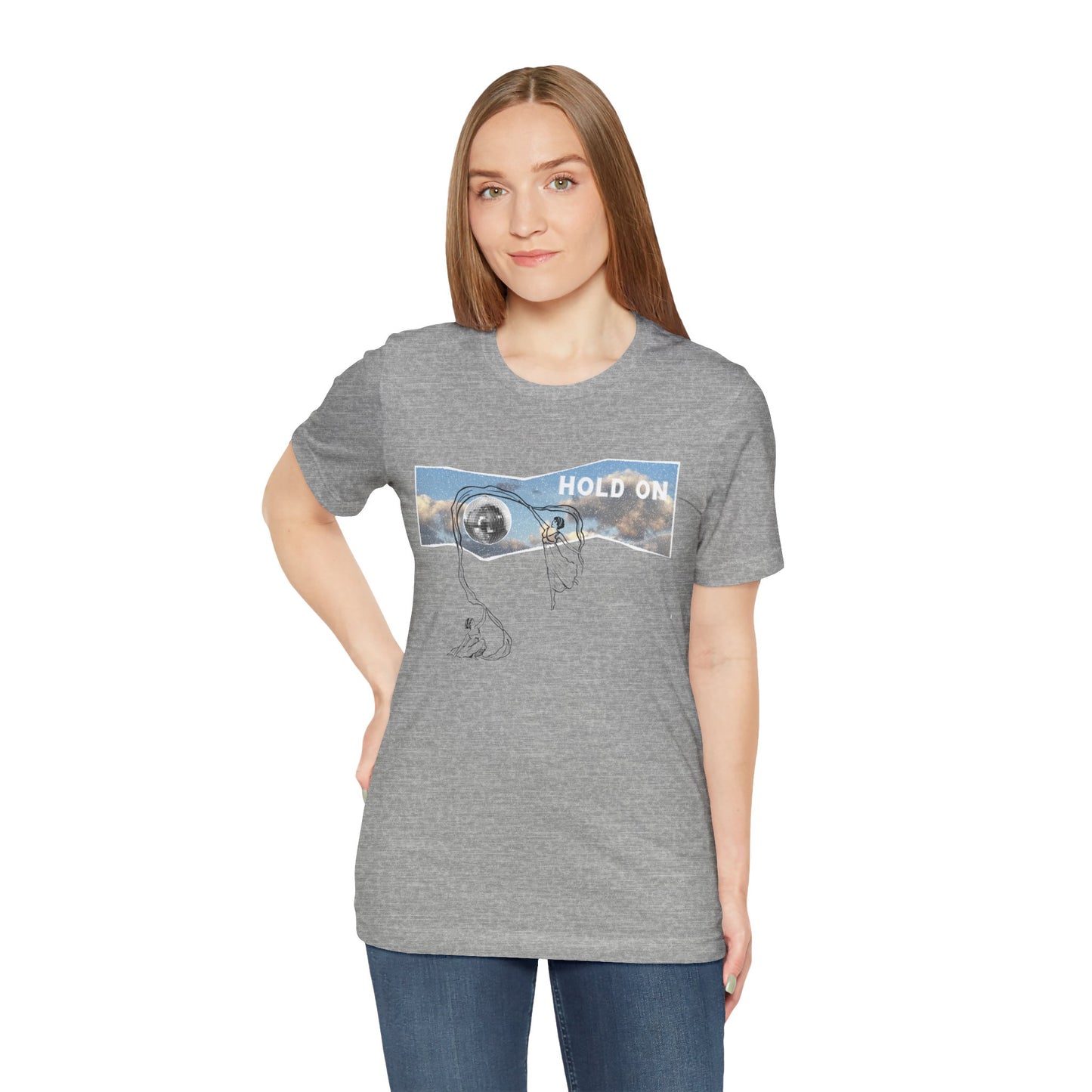 HOLD ON - Unisex Jersey Short Sleeve Tee