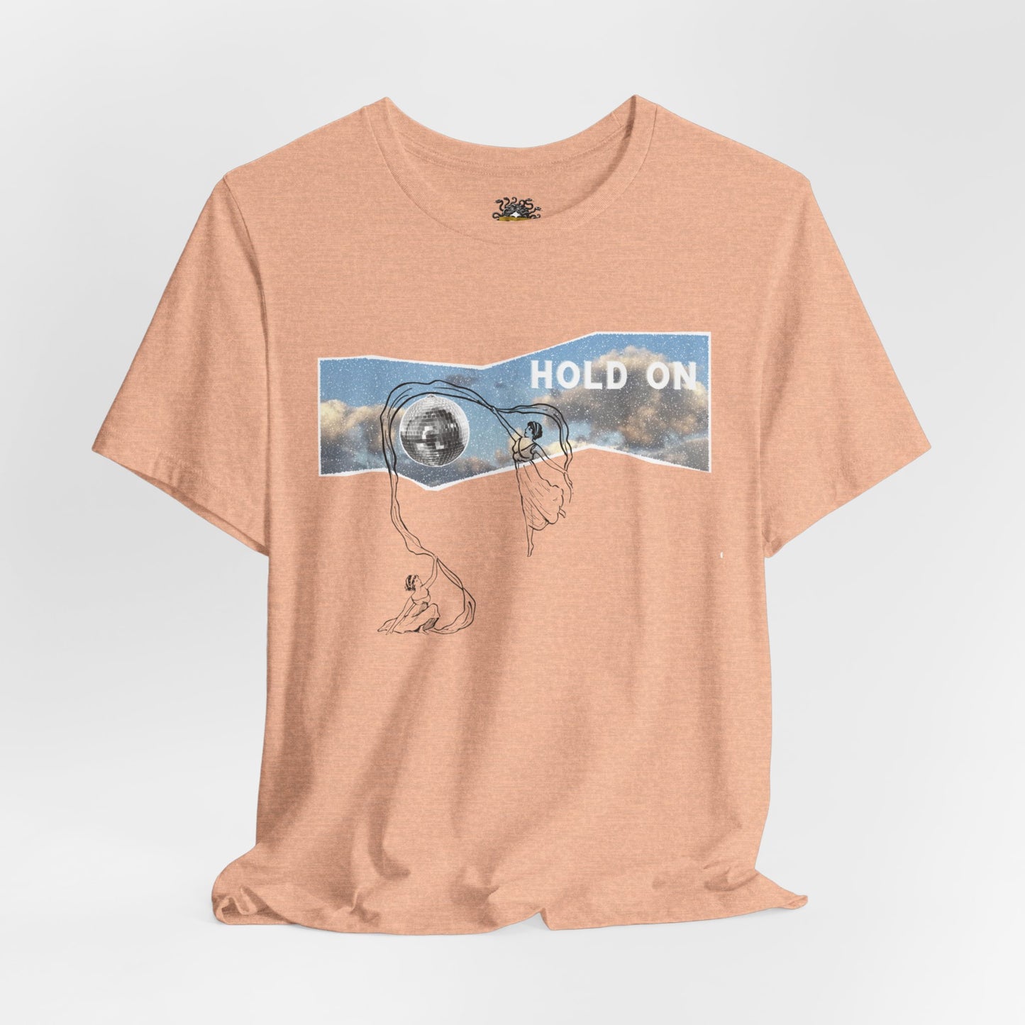 HOLD ON - Unisex Jersey Short Sleeve Tee
