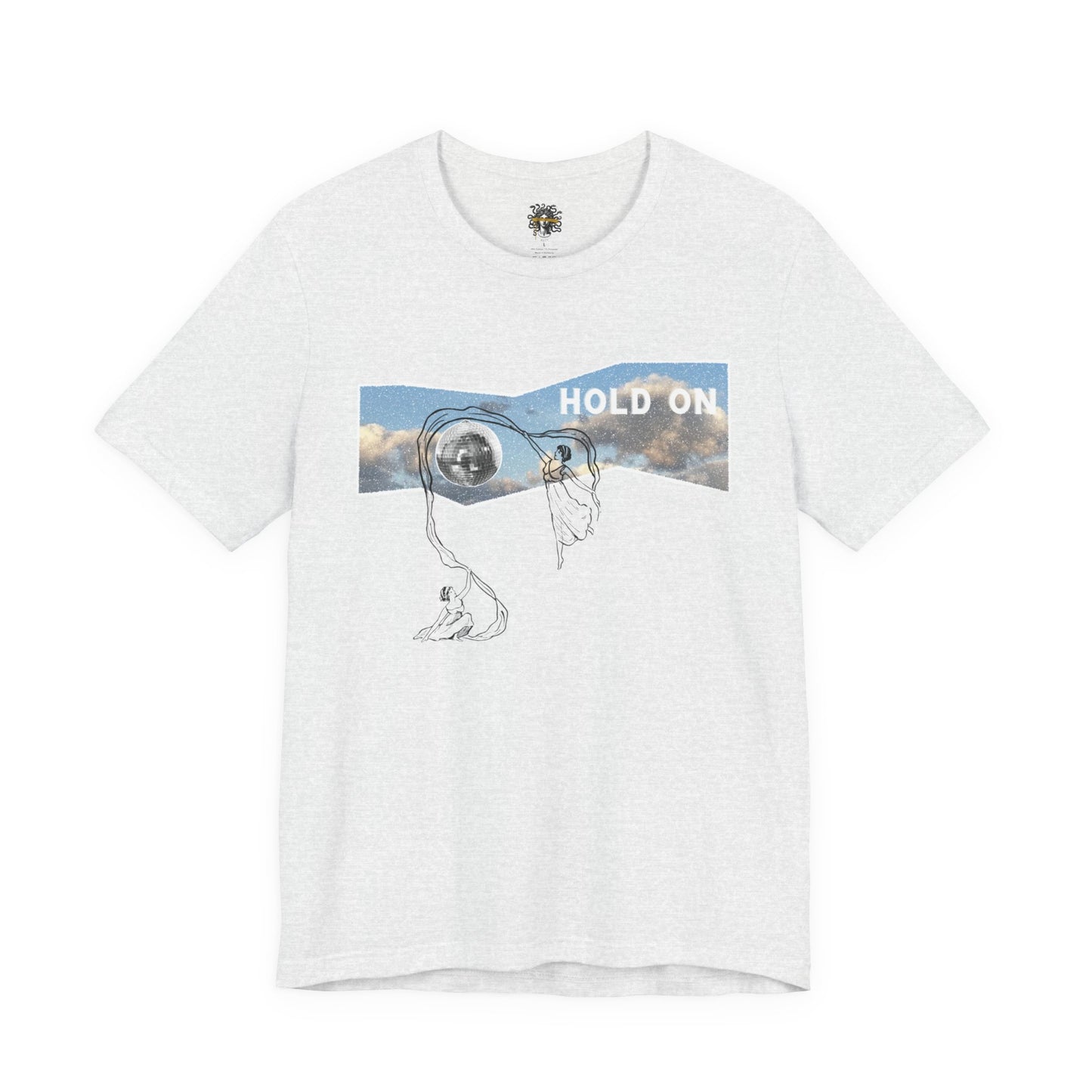 HOLD ON - Unisex Jersey Short Sleeve Tee