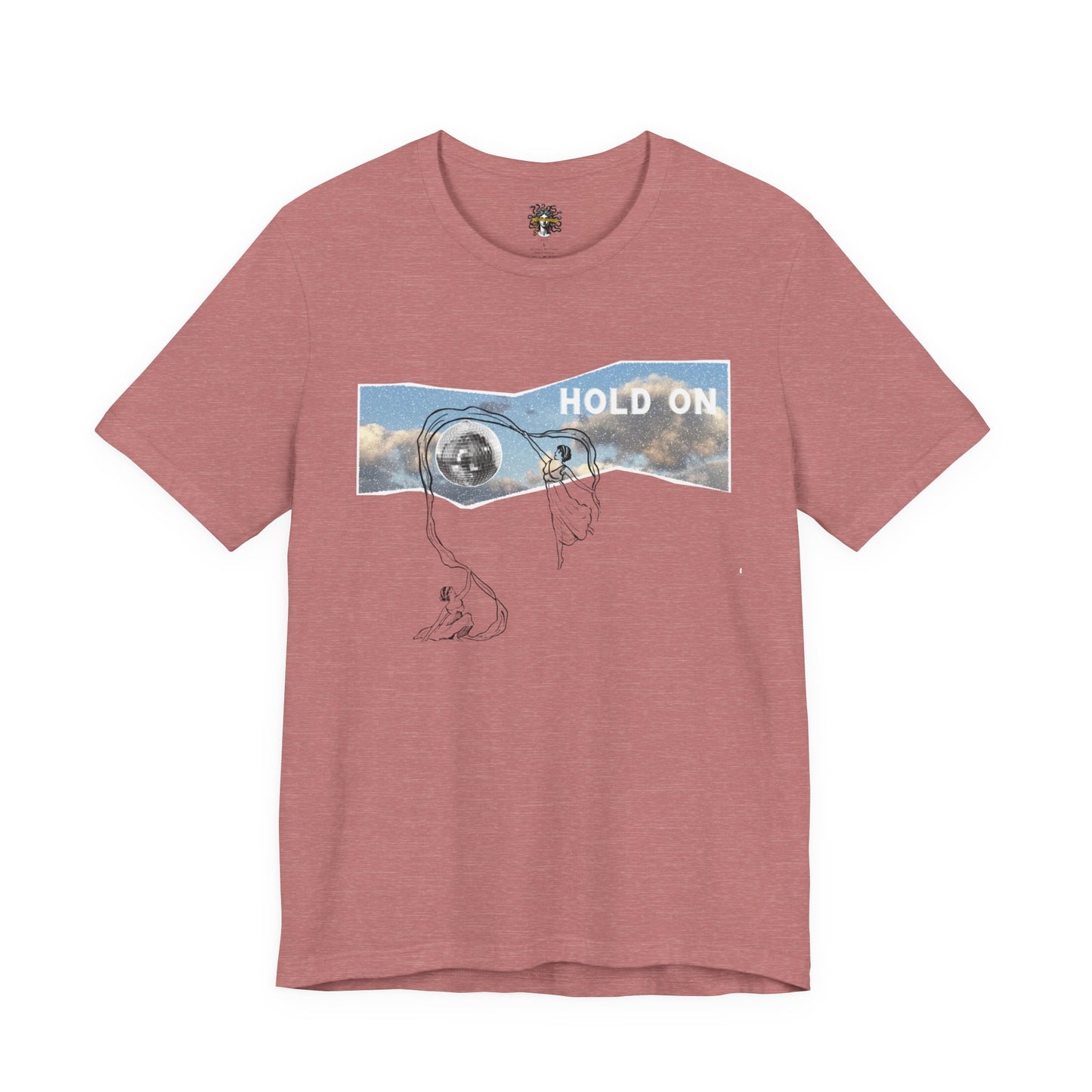 HOLD ON - Unisex Jersey Short Sleeve Tee