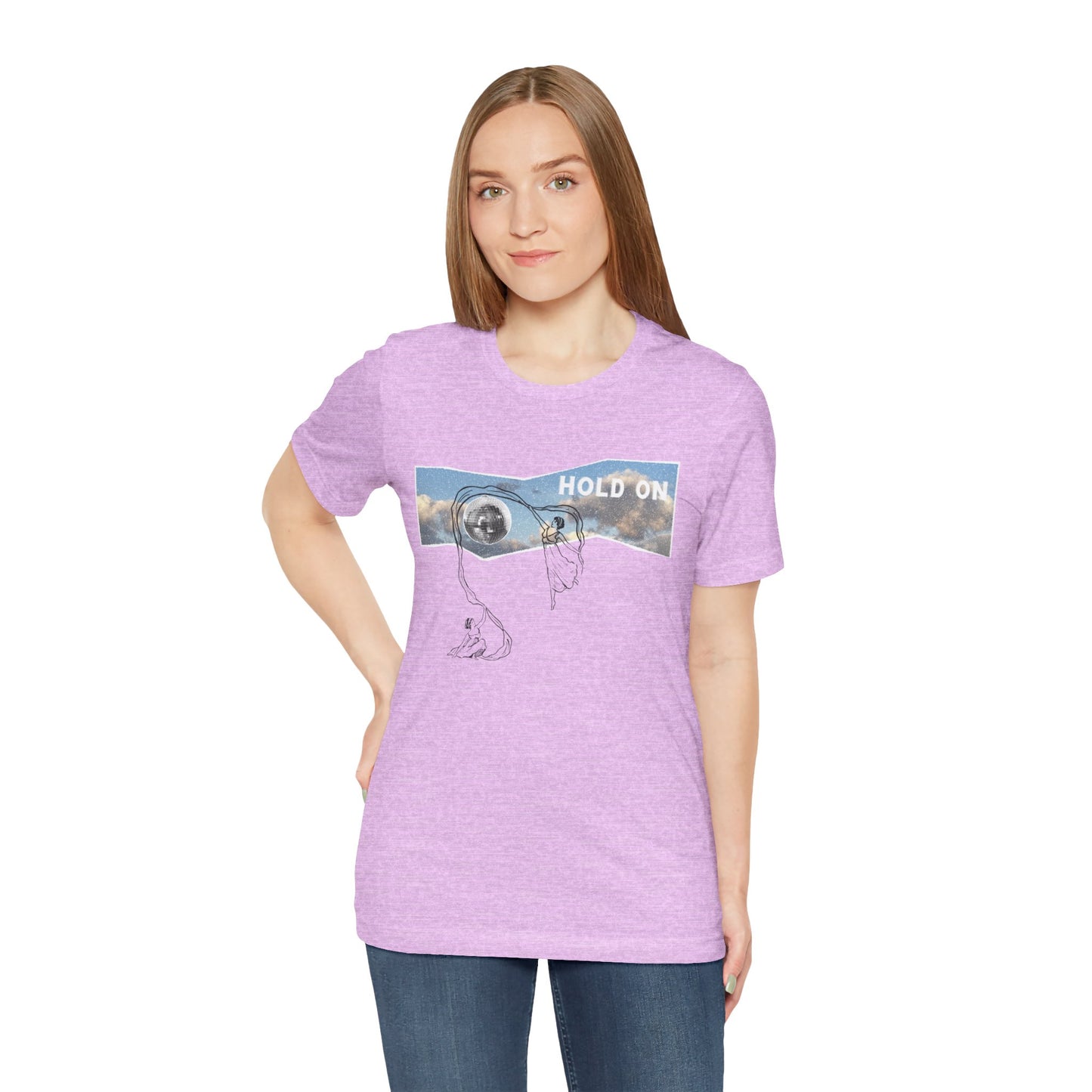 HOLD ON - Unisex Jersey Short Sleeve Tee