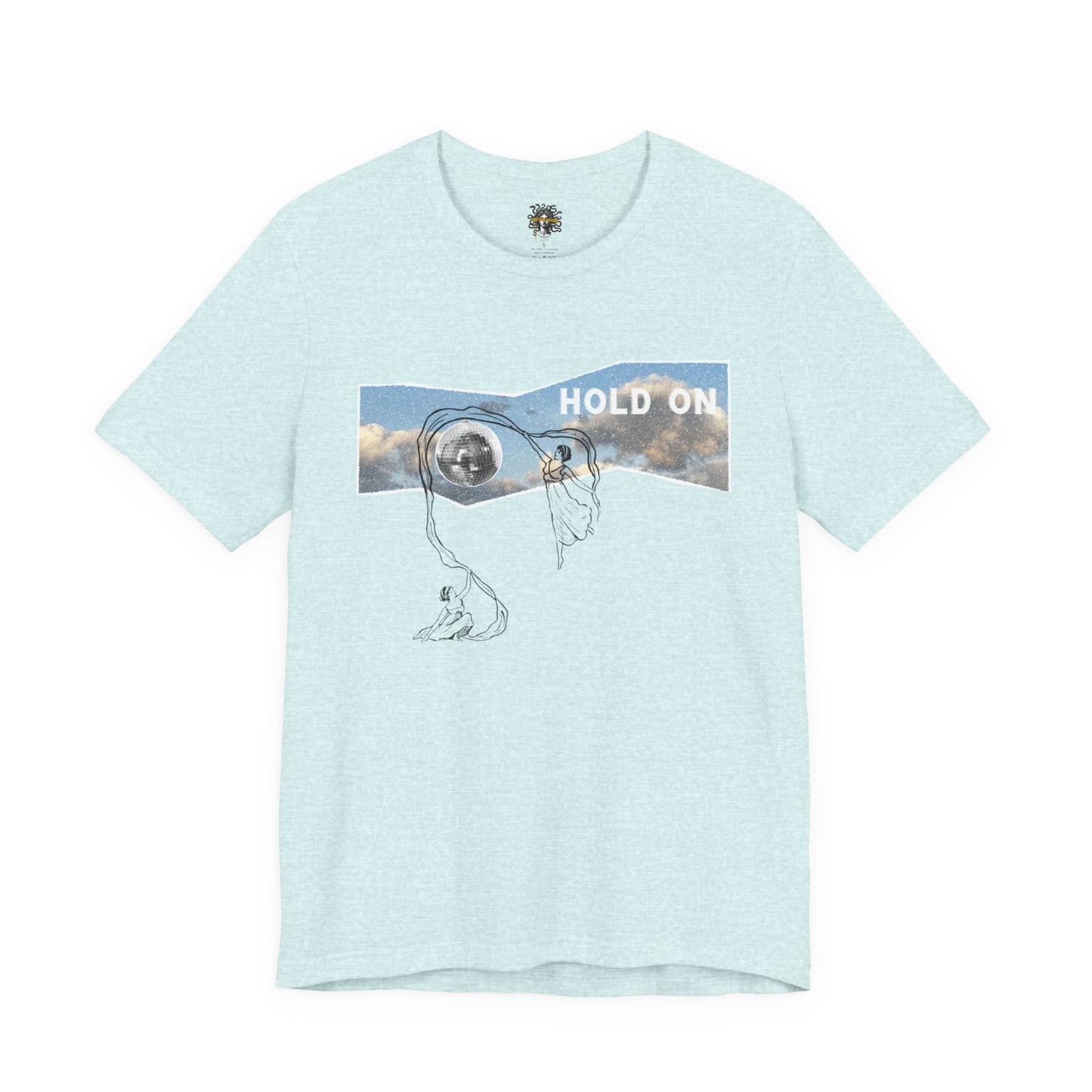HOLD ON - Unisex Jersey Short Sleeve Tee