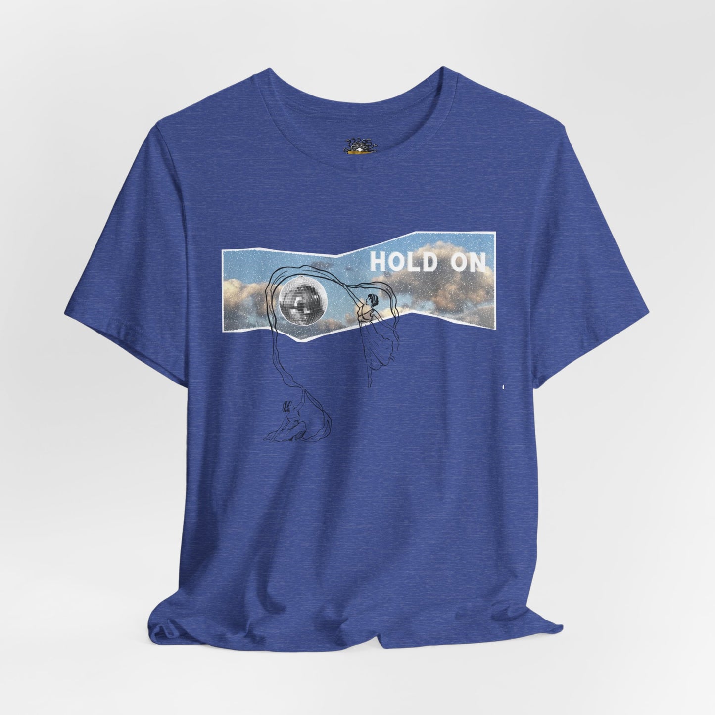 HOLD ON - Unisex Jersey Short Sleeve Tee