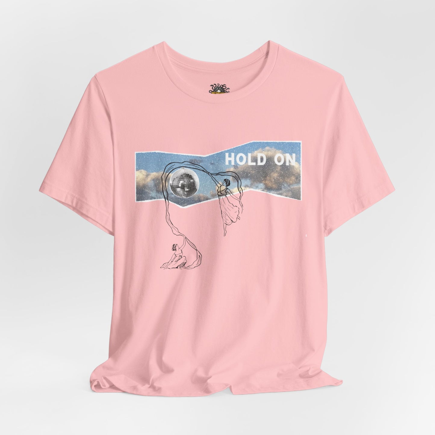 HOLD ON - Unisex Jersey Short Sleeve Tee