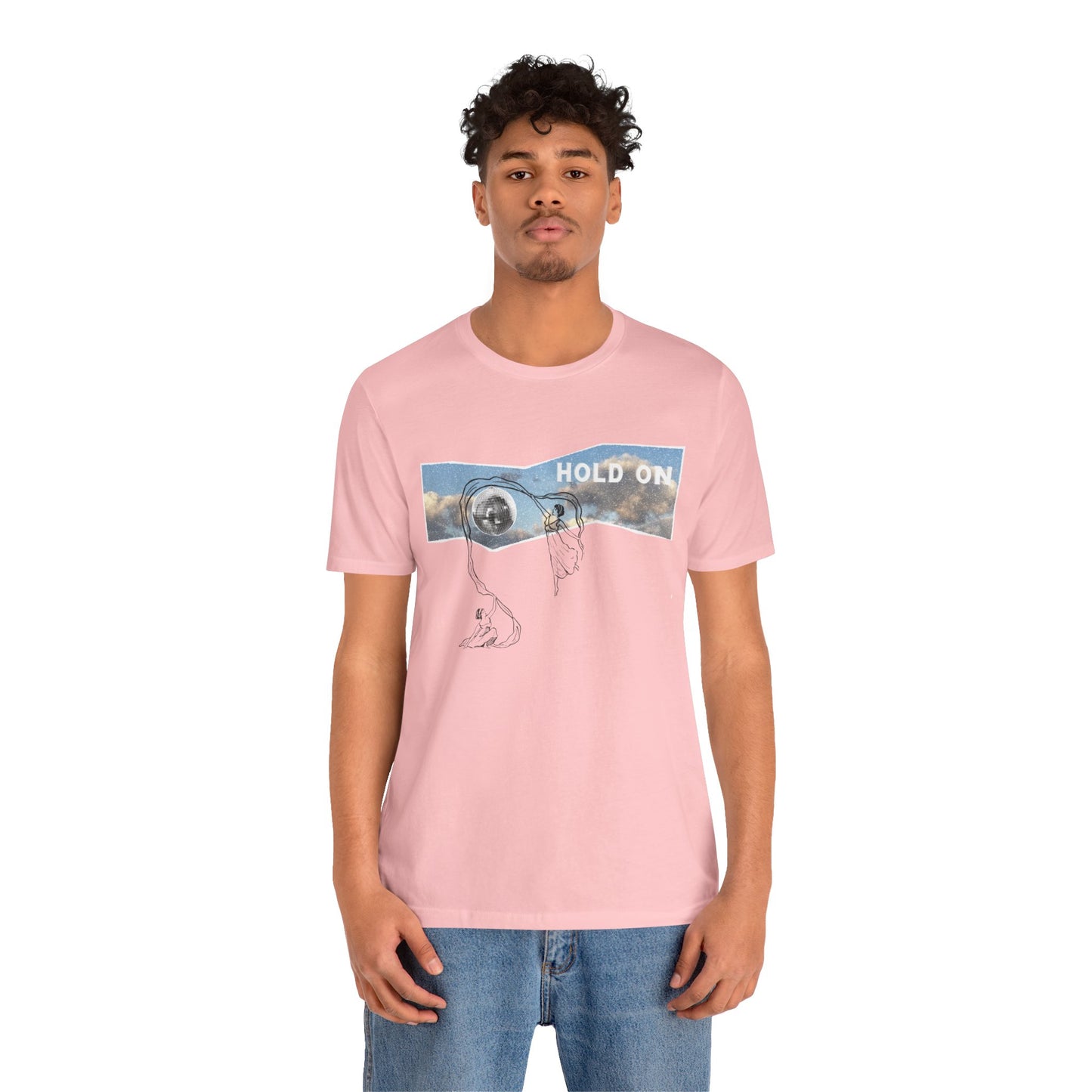 HOLD ON - Unisex Jersey Short Sleeve Tee