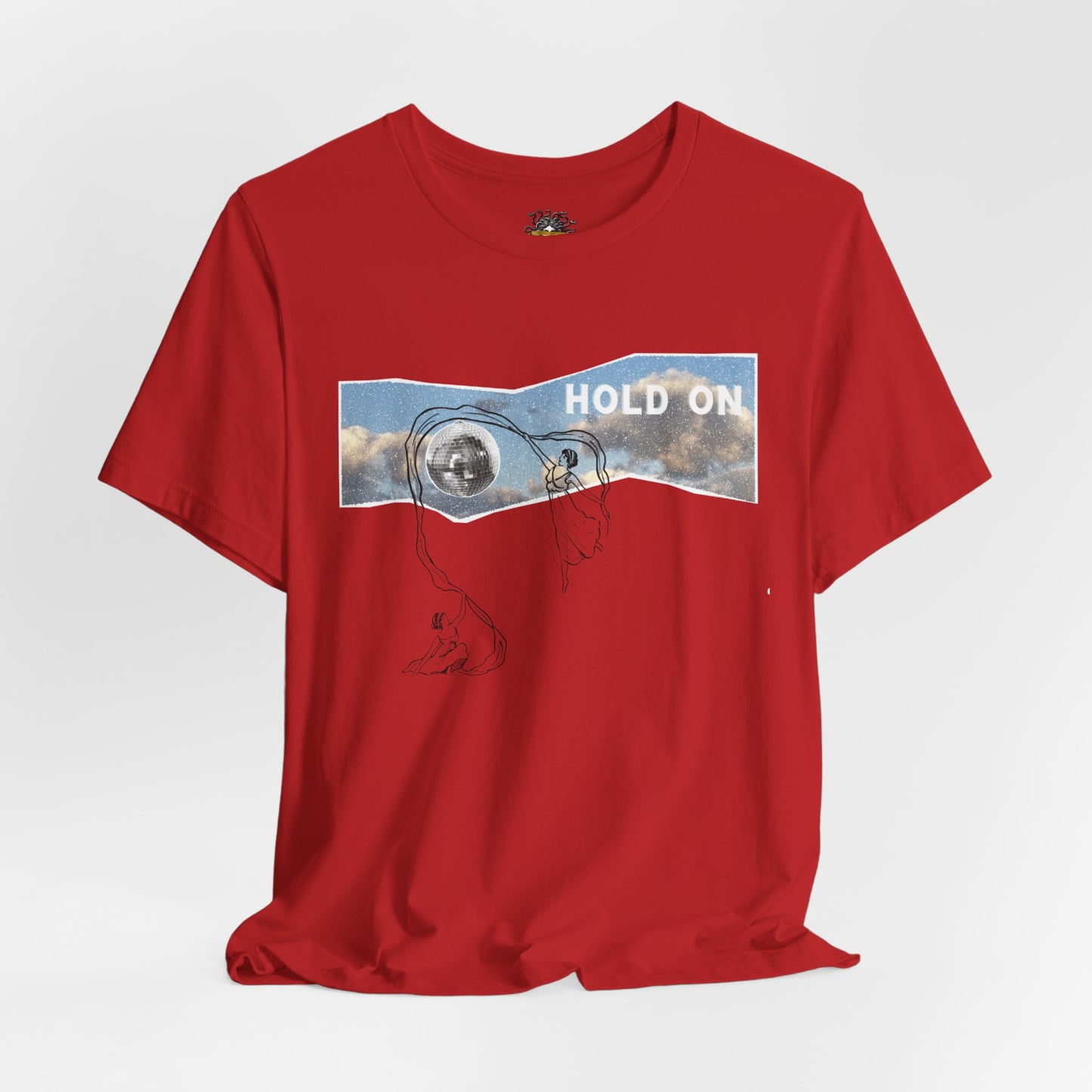 HOLD ON - Unisex Jersey Short Sleeve Tee