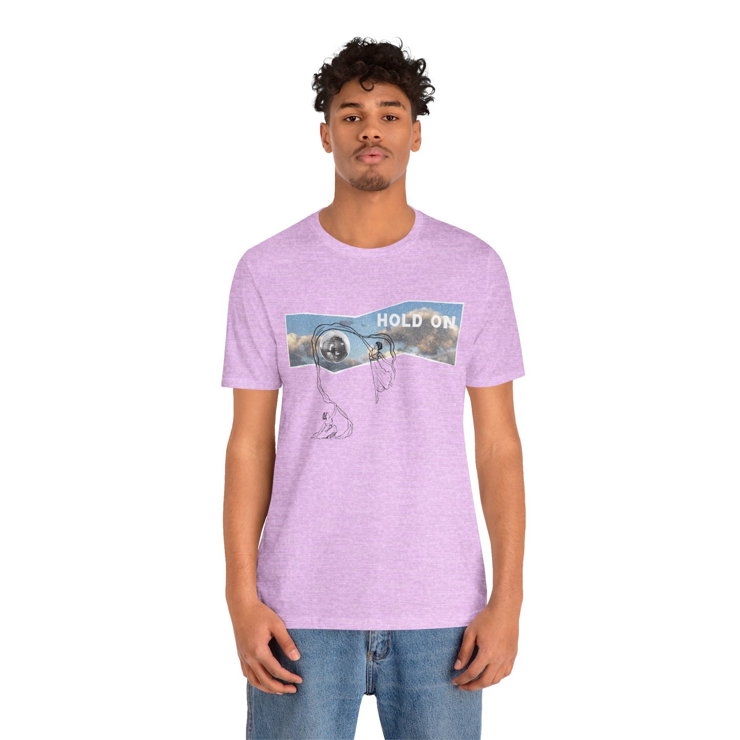 HOLD ON - Unisex Jersey Short Sleeve Tee