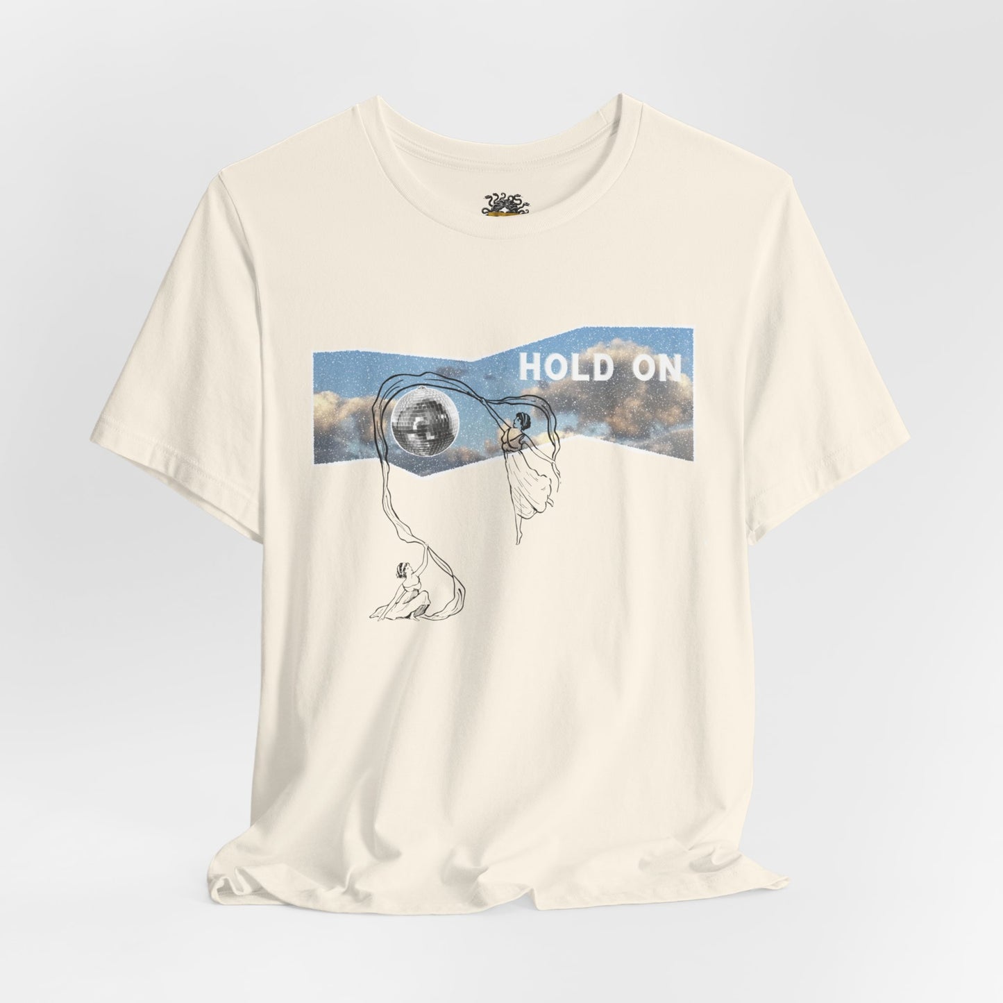 HOLD ON - Unisex Jersey Short Sleeve Tee
